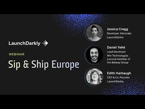 LaunchDarkly: Sip and Ship Europe