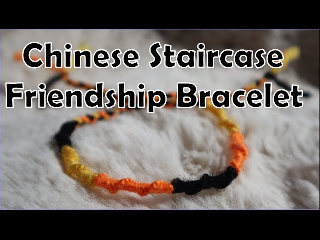 How To Make Friendship Bracelets Chinese Staircase Bulk Order Chinese
