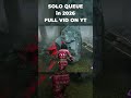 SOLO QUEUE in 2026 Full Vid on YT #dbd #fyp #funny #shorts #dbdclips #dbdmemes #gaming #kaneki