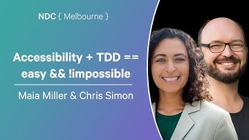 Accessibility + TDD == easy && !impossible - Maia Miller & Chris Simon - NDC Melbourne 2025