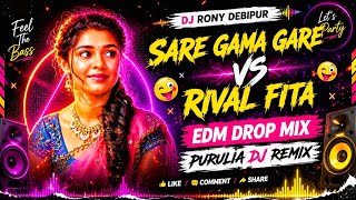 Sare Gama Gare X Rival Fita || Edm Drop Mix || Dj Rony Debipur 