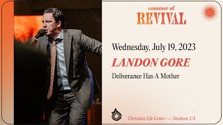 Deliverance Has A Mother - Landon Gore - July 19, 2023