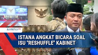 Istana Angkat Bicara soal Isu Reshuffle Kabinet