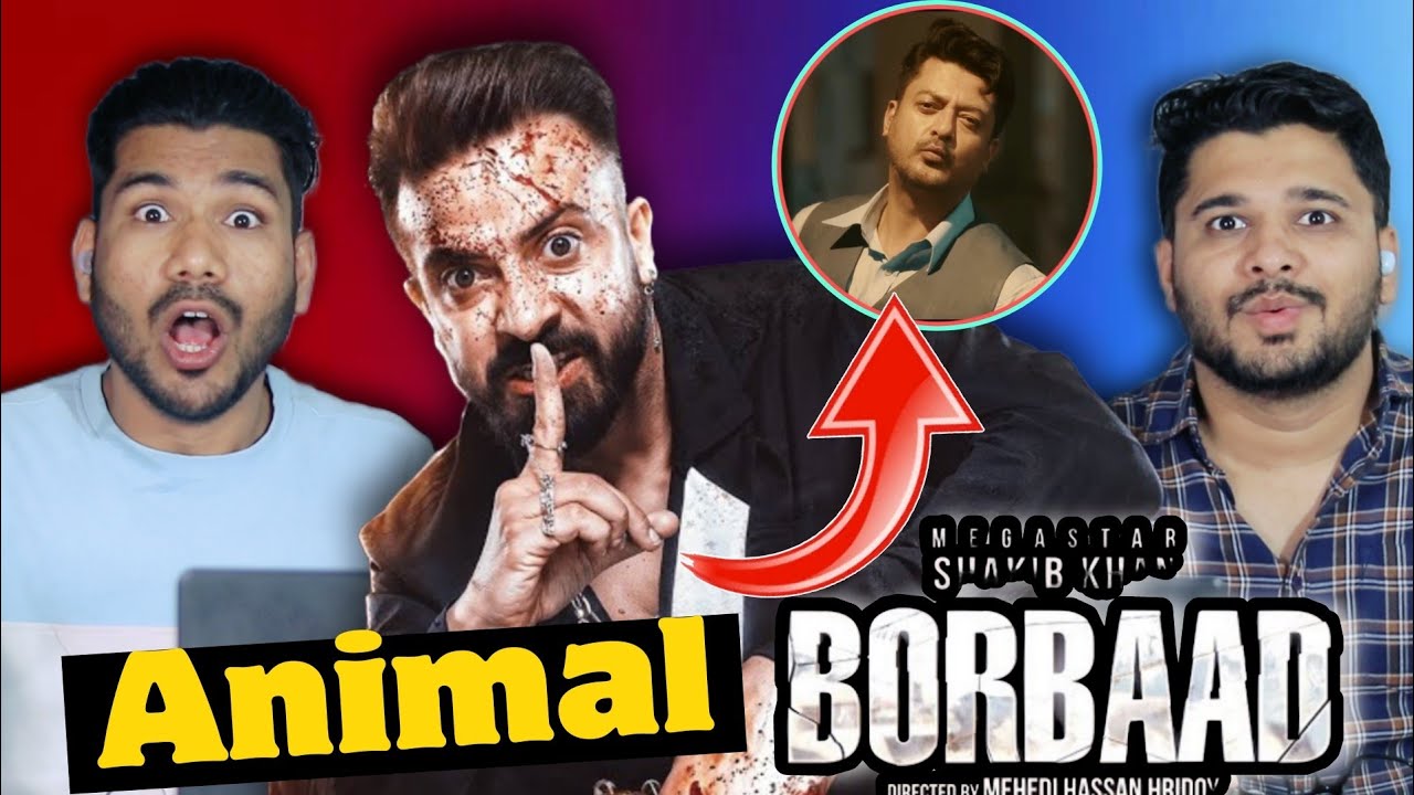 Indian Reaction BORBAAD (বরবাদ) Official Teaser | Megastar Shakib Khan, Jisshu, Idhika