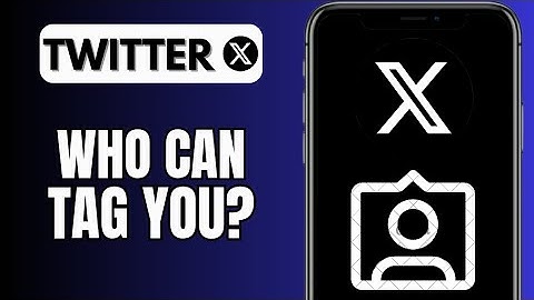 How To Control Who Can Tag You On Twitter | Who Can Tag You On X ?