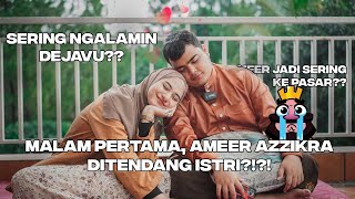 MALAM PERTAMA, AMEER AZZIKRA DI TENDANG ISTRI?!?! | DISKUSI TENTANG DEJAVU, EGO DAN NIKAH MUDA