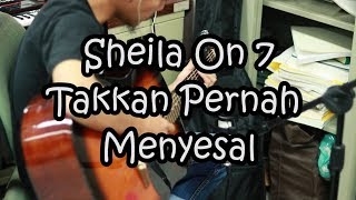 Sheila On 7 - Takkan Pernah Menyesal (Cover ft Ryan)