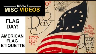 Flag Day! American Flag Etiquette | Marc's Misc Videos