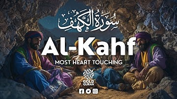 Surah AL KAHF سورة الكهف ✦ This Voice will MELT your HEART إن شاء الله ✦ Friday Relax ✦ Gold Quran
