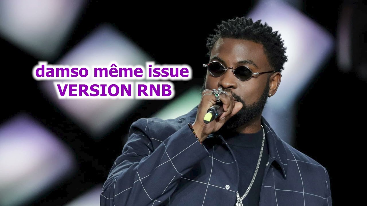 damso même issue