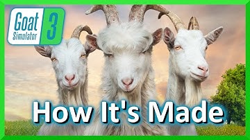 How it’s Made | Goat Simulator 3