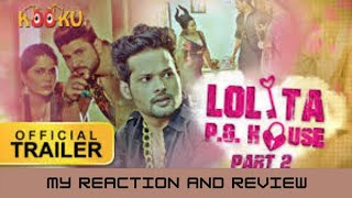 Lolita Pg House Part 2 I Kooku New Web Series I Kooku Official Trailer I My Reaction And Review