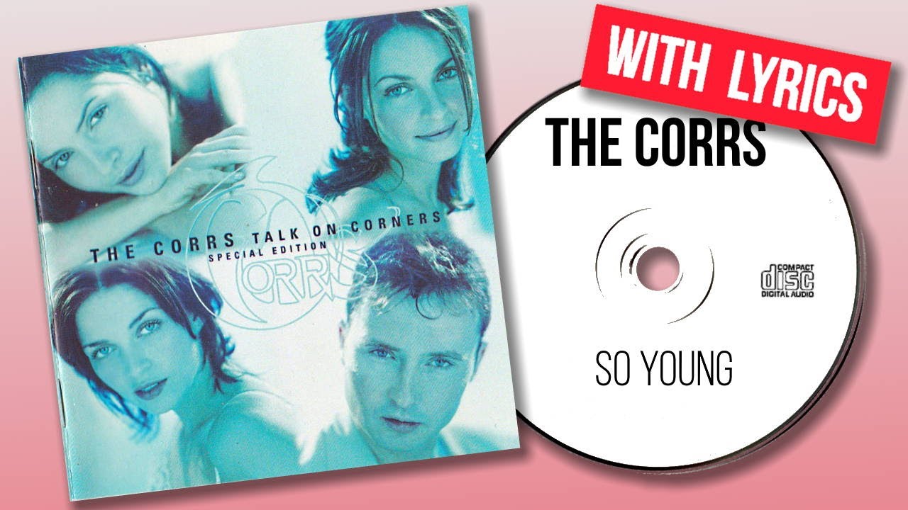 The Corrs So Young (Lyrics) YouTube