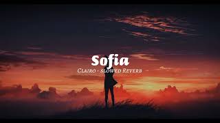 Clairo - Sofia - [ Slowed Reverb ] Version Trend Tiktok