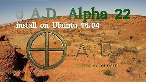 How to install 0 A.D. Alpha 22 on Ubuntu 16.04