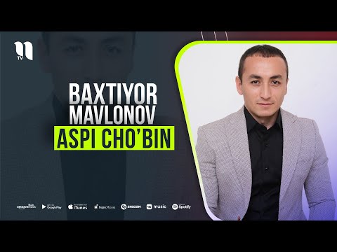 Baxtiyor Mavlonov — Aspi cho'bin (music version)
