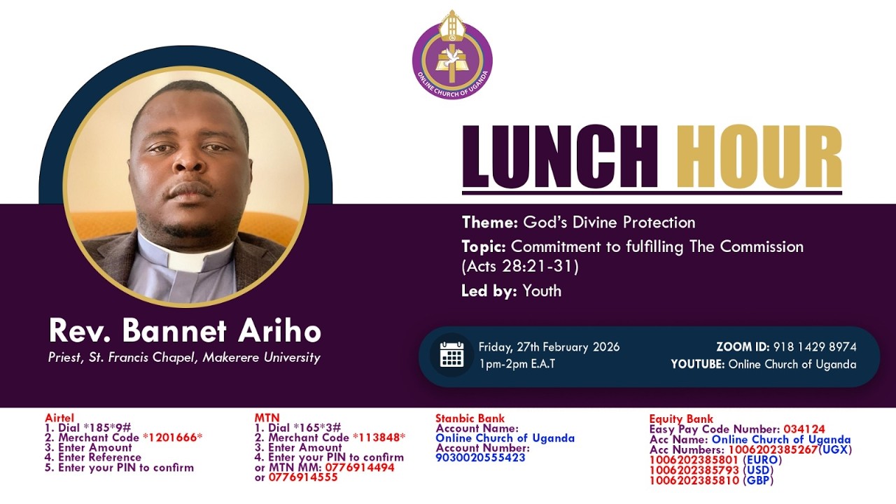 Lunch Hour |27/2/2026|Commitment to Fulfilling The Commission (Acts 28:21-31)|Rev Bannet Ariho