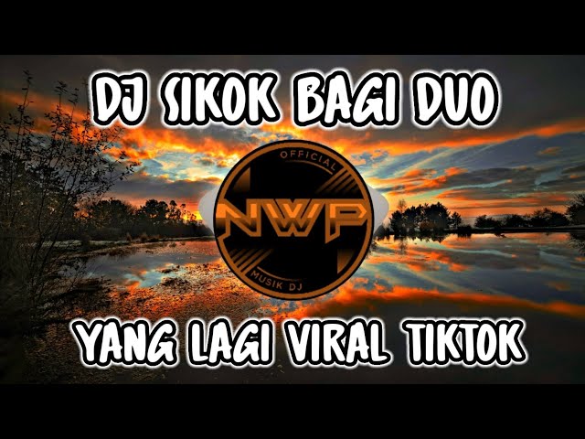 DJ SIKOK BAGI DUO REMIX FULL BASS❗DJ VIRAL TIK TOK TERBARU 2022 class=