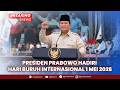 BREAKING NEWS: Presiden Prabowo Hadiri Hari Buruh Internasional 1 Mei 2026