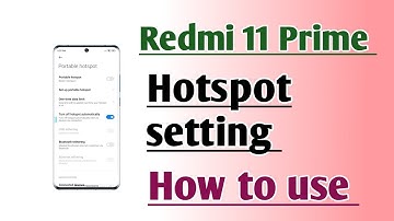 Redmi 11 Prime Hotspot setting How to use