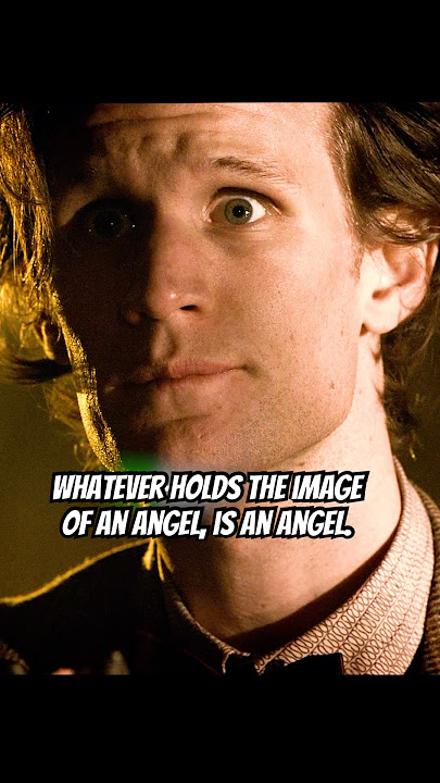 Whatever holds the image of an angel, is an angel.#drama #doctorwho #foryou #series #shorts