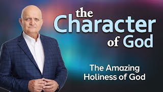 The Amazing Holiness of God
