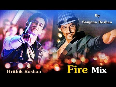 HRITHIK ROSHAN - FIRE | MIX