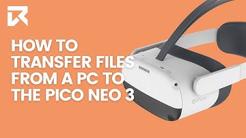 How To Transfer Files From A Computer To The Pico Neo 3? | VR Expert