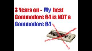 The best Commodore 64 is not a Commodore 64