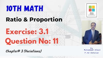 10th Math, Exercise# 3.1, Question# 11 (Ratio & Proportion) Chapter# 3 - Variations