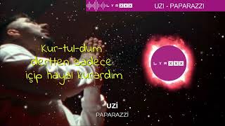 UZI - PAPARAZZI  - Şarkı sözleri(LyrxXx)