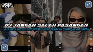 DJ JANGAN SALAH PASANGAN X AKU LAGI BETE BEIB SLOWED REVERB | DJ TREND TIKTOK VIRAL YANG KALIAN CARI