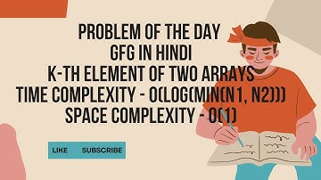 🔥K-th element of two Arrays | Problem of the Day | GFG | Efficient CPP Solution | Binary Search