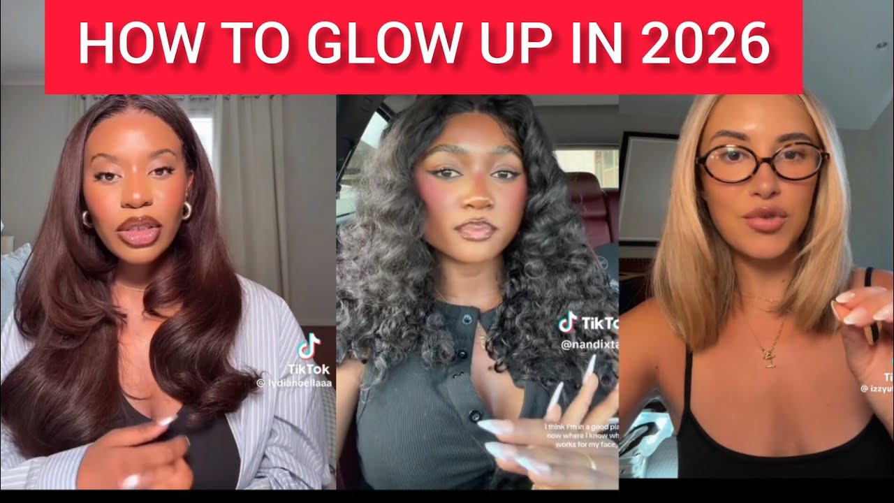 HOW TO GLOW UP AND BECOME UNRECOGNISBLE IN 2026 - YouTube
