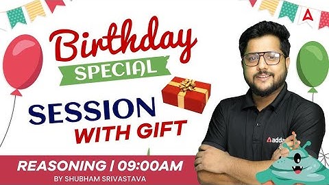 Birthday Special Session with Gift Reasoning By Shubham Srivastava
