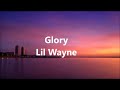Lil Wayne Glory Lyrics mp3