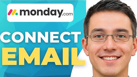 How To Connect Your Email To Monday.com