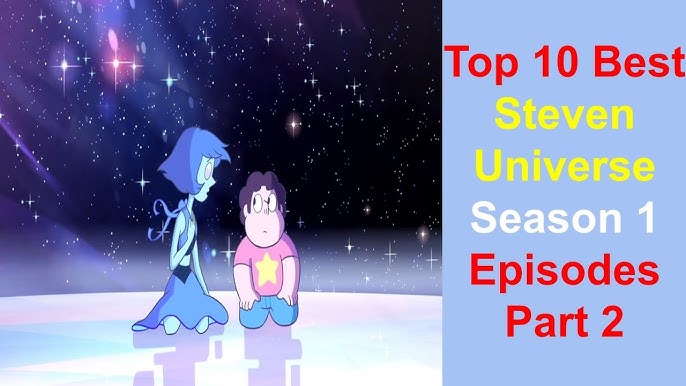 10 melhores episódios de Steven Universe classificados