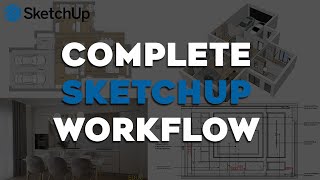 Complete SketchUp Workflow for Interior Design | From Concept to Documentation | SketchUp Tutorial