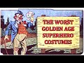 The worst golden age superhero costumes