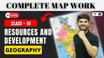 Class 10 | Resources And Development | Complete Map Work | Geography - LIVE | Digraj Singh Rajput