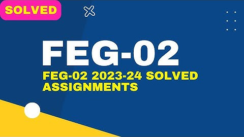 FEG 02 Solved Assignment 2023-24 | IGNOU BCA 1st Semester Feg2 Solved Assignment 2024