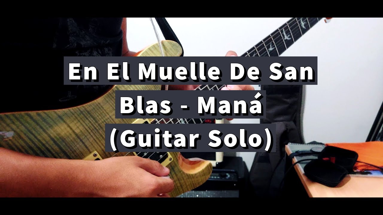 En El Muelle De San Blas - Maná (Guitar Solo) - YouTube