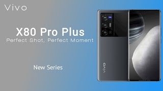 Vivo X80 Pro Plus Official look, Price, Camera, Design, Specifications and Features