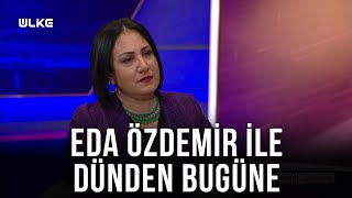 Eda Özdemir ile Dünden Bugüne - Birgül Ulusoy-2 | 2 Nisan 2022