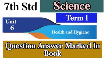 7th Std - Science | Term 1 - Unit 6 |Health and Hygiene - Question And Answer Marked In Book