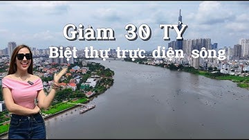 Bán biệt thực trực diện sông khu compound Eden- Nguyễn Văn Hưởng Thảo Điền giảm 30 TỶ DT 746m2