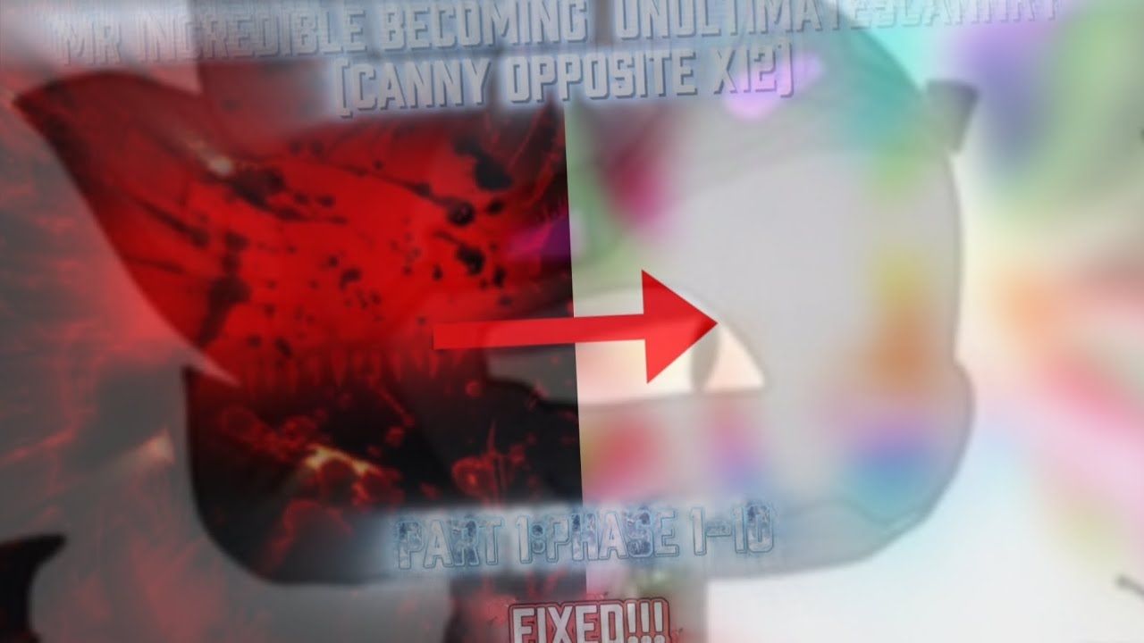 (VALENTINES DAY SPECIAL) Mr incredible becoming Unultimatescannry (Canny opposite x12) Part 1/FIXED!