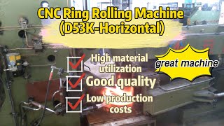 CNC Ring Rolling Machine (D53K-Horizontal)