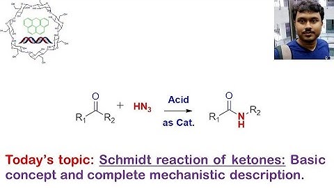 Schmidt reaction of ketone: Basic concept and reaction mechanism.